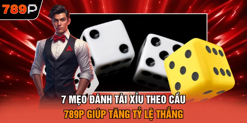 Mẹo đánh tài xỉu theo cầu