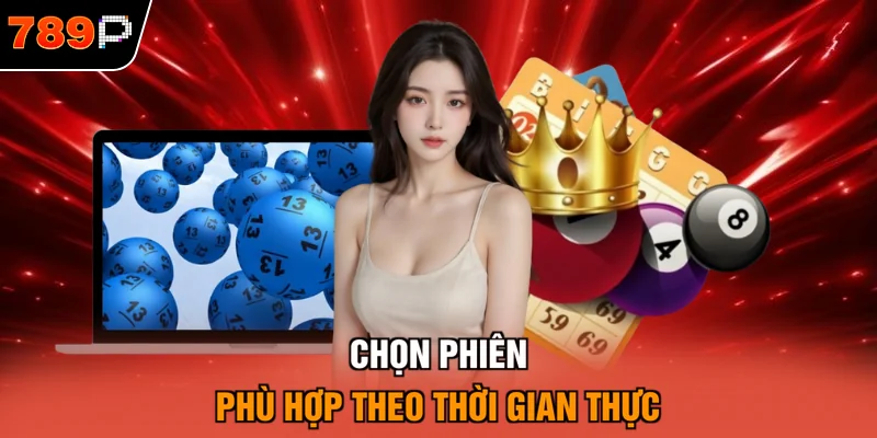 Chọn phiên phù hợp theo thời gian thực