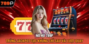 Nổ hũ 789P